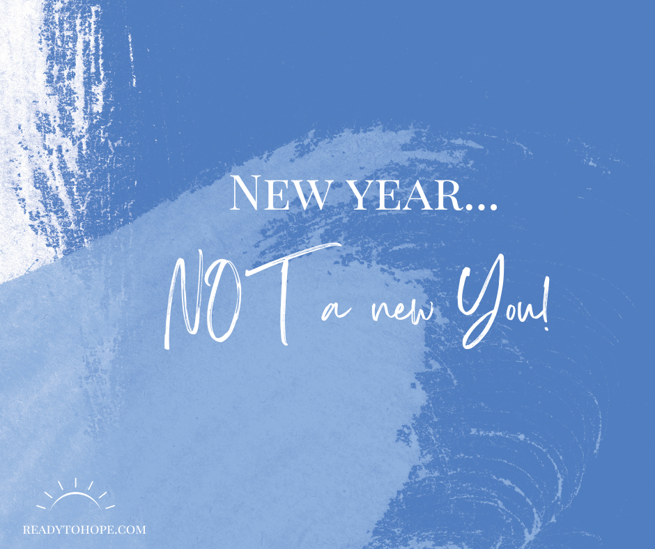 New year but not a new you!