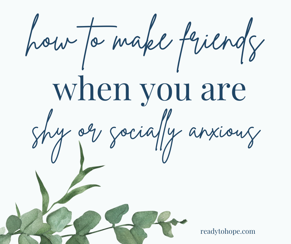 How to make friends when you are shy or socially anxious