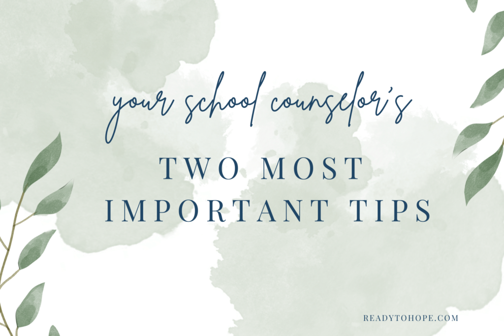 Your School Counselor's Two Most Important Tips