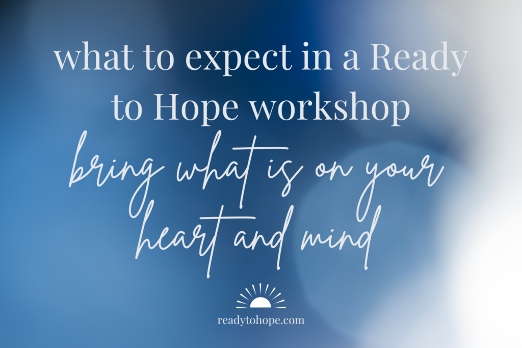 What to Expect in a Ready to Hope Workshop