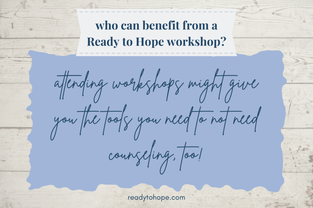 Who Can Benefit from a Ready to Hope Workshop