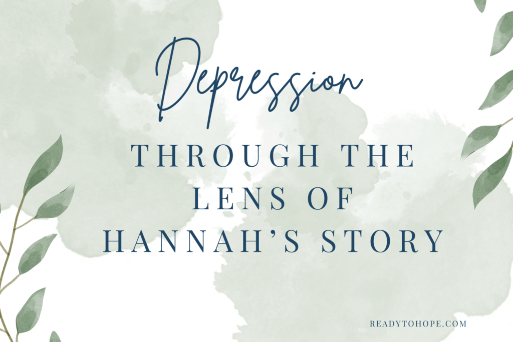 Depression through the lens of Hannah's story