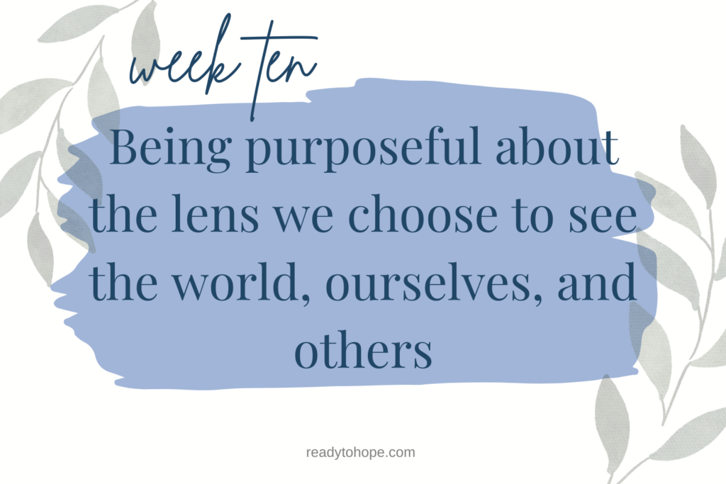 Being purposeful about the lens we choose to see the world, ourselves, and others
